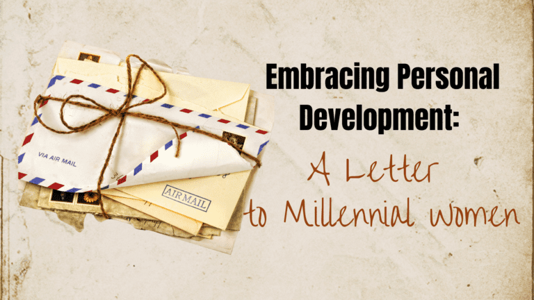 Embracing Personal Development: A Letter to Millennial Women