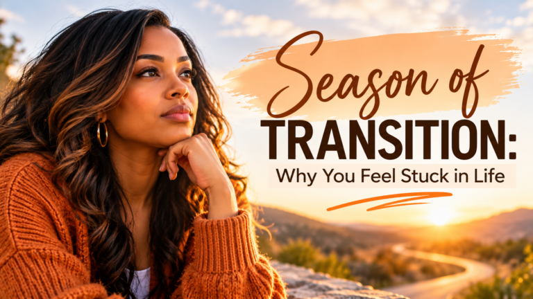 You’re Not Lost; You’re in a Season of Transition